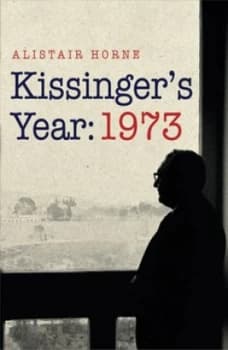 Kissingers Year 1973 by Alistair Horne Paperback