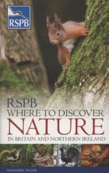 Rspb Where to Discover Nature in Britain and Northern Ireland by Marianne Taylor Paperback