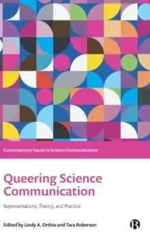 Queering Science Communication : Representations, Theory, and Practice
