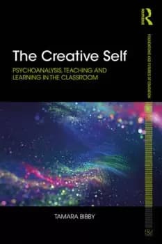 The Creative SelfPsychoanalysis Teaching and Learning in the Classroom