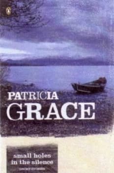 Small Holes in the Silence by Patricia Grace Paperback