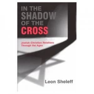 In the Shadow of the Cross by Leon Sheleff Paperback