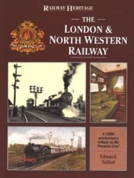 The London and North Western Railway by E Talbot Book
