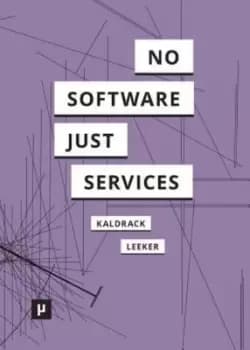 There is no Software, there are just Services - Irina Kaldrack - Paperback - Used