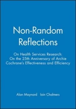 Non-Random Reflections on Health Services Research by Alan Maynard Book