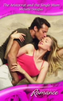 The Aristocrat and the Single Mum by Michelle Douglas Paperback