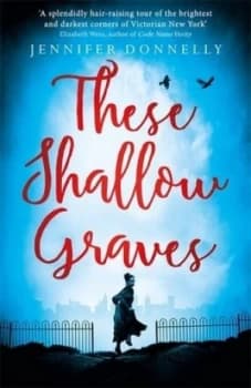 These Shallow Graves by Jennifer Donnelly Book