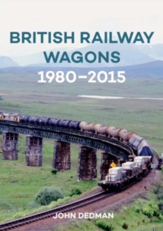 British Railway Wagons 1980-2015 Paperback / softback