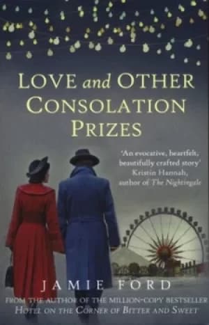 Love and other consolation prizes by Jamie Ford