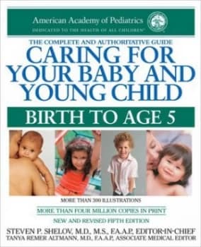 Caring for Your Baby and Young Child by Steven P Shelov and American Academy of Pediatrics Paperback