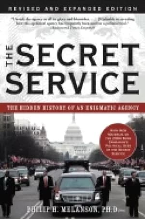 secret service the hidden history of an engimatic agency