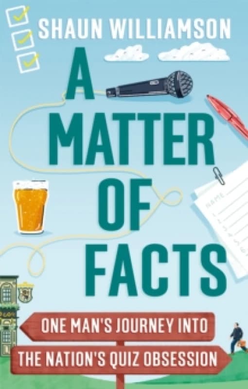 A Matter of Facts : One Man's Journey into the Nation's Quiz Obsession Paperback / softback