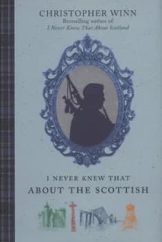 I Never Knew That about the Scottish by Christopher Winn Hardback