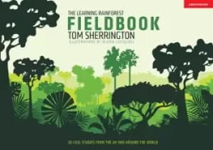 The learning rainforest fieldbook by Tom Sherrington