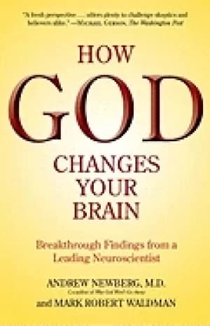 how god changes your brain breakthrough findings from a leading neuroscient