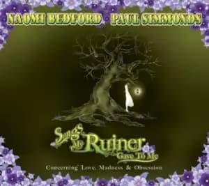 Songs My Ruiner Gave to Me by Naomi Bedford & Paul Simmonds CD Album