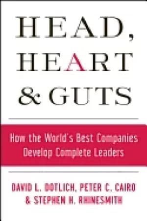 head heart and guts how the worlds best companies develop complete leaders