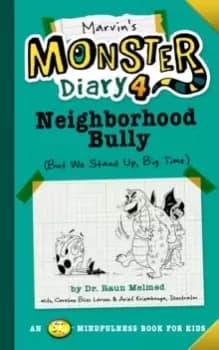 Marvins Monster Diary 4: Neighborhood Bully : (But We Stand Up, Big Time!)