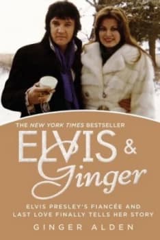 Elvis and Ginger by Ginger Alden Book