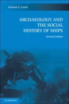 Archaeology and the social history of ships by Richard A. Gould