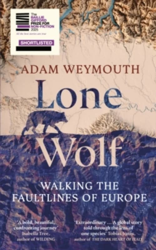 Lone Wolf : Walking the Faultlines of Europe Hardback