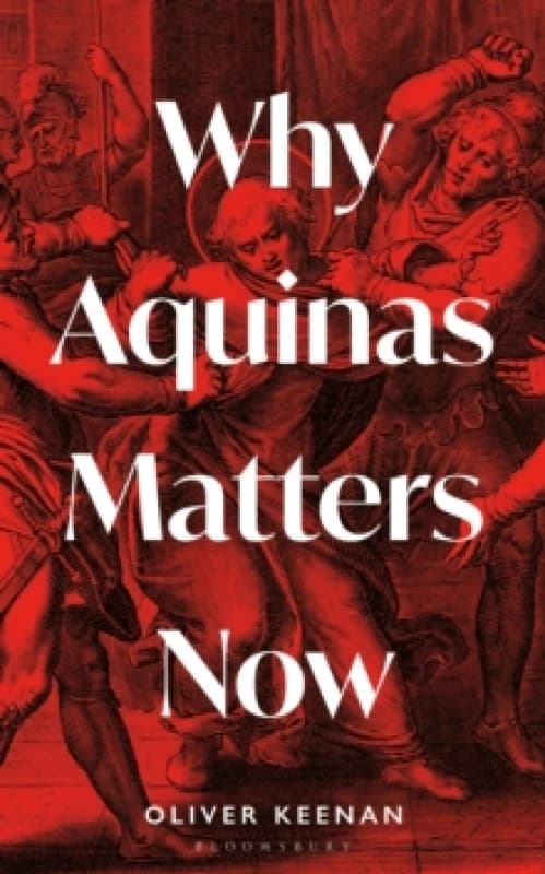 Why Aquinas Matters Now Hardback