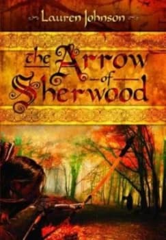 The Arrow of Sherwood by Lauren Johnson Book