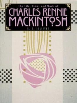 The Life Times and Work of Charles Rennie Mackintosh by K. E Sullivan Hardback