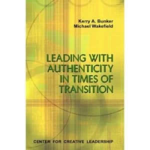 Leading people through transition by Kerry A Bunker