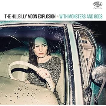 Hillbilly Moon Explosion,The - With Monsters And Gods CD
