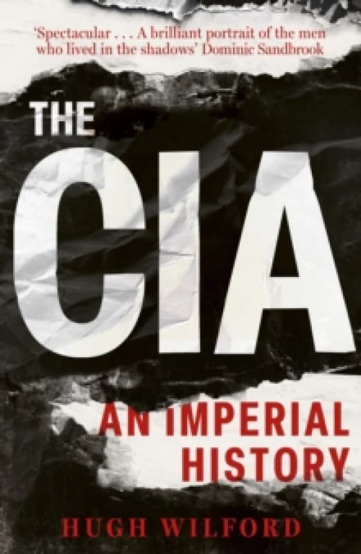 The CIA : An Imperial History Paperback / softback