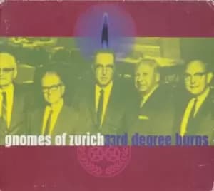 33rd Degree Burns by The Gnomes Of Zurich CD Album