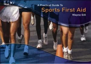 A Practical Guide to Sports First Aid by Wayne Gill Paperback