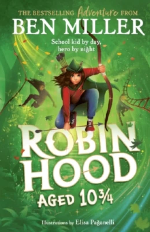 Robin Hood Aged 10 3/4 : The brand new adventure from the author of smash hit The Day I Fell Into a Fairytale Paperback / softback