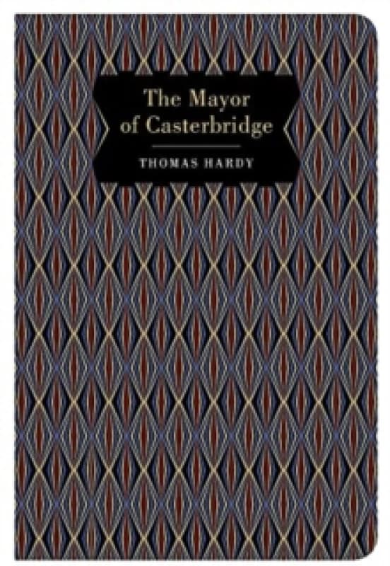 The Mayor of Casterbridge. Hardback