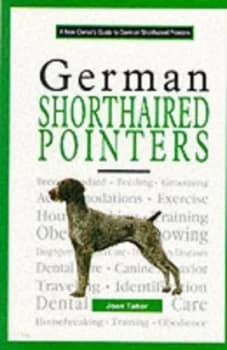 A New Owners Guide to German Shorthaired Pointers by Joan S Tabor Book