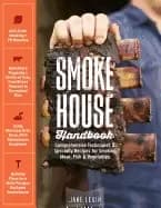 smokehouse handbook comprehensive techniques and specialty recipes for smok