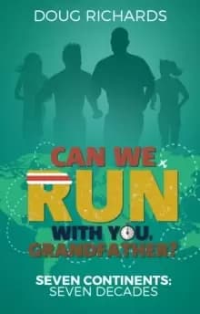Can We Run With You, Grandfather? Seven Continents: Seven Decades