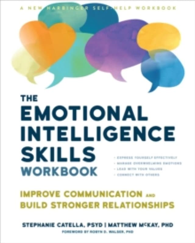 The Emotional Intelligence Skills Workbook : Improve Communication and Build Stronger Relationships Paperback / softback