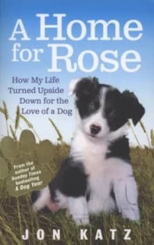 A Home for Rose by Jon Katz Paperback