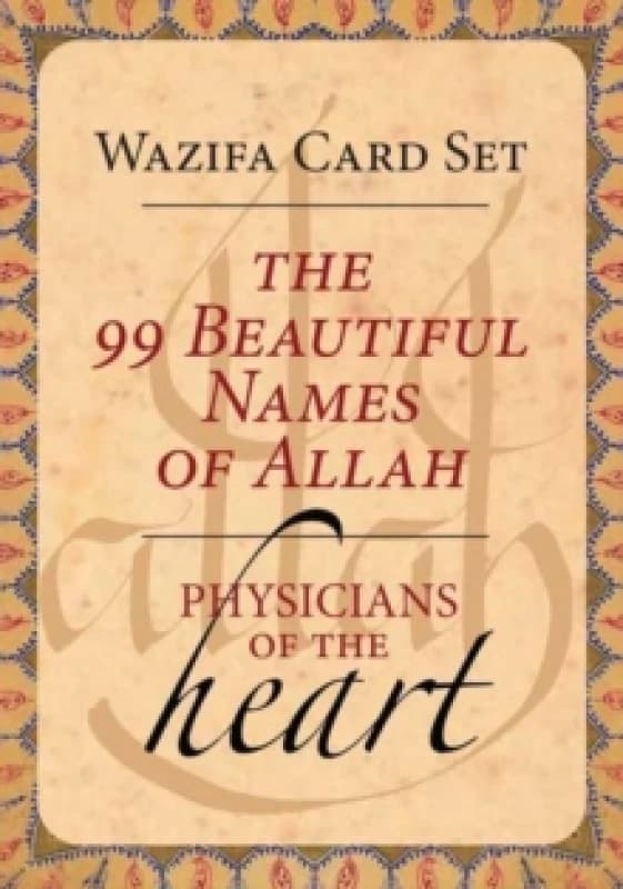 The 99 Beautiful Names of Allah : Physicians of the Heart Wazifa Card Set Cards