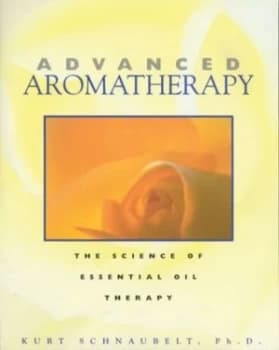 Advanced Aromatherapy by Kurt Schnaubelt Paperback