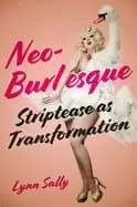 neo burlesque striptease as transformation