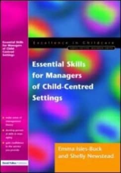 Essential Skills for Managers of Child-Centred Settings by Shelly Newstead Paperback