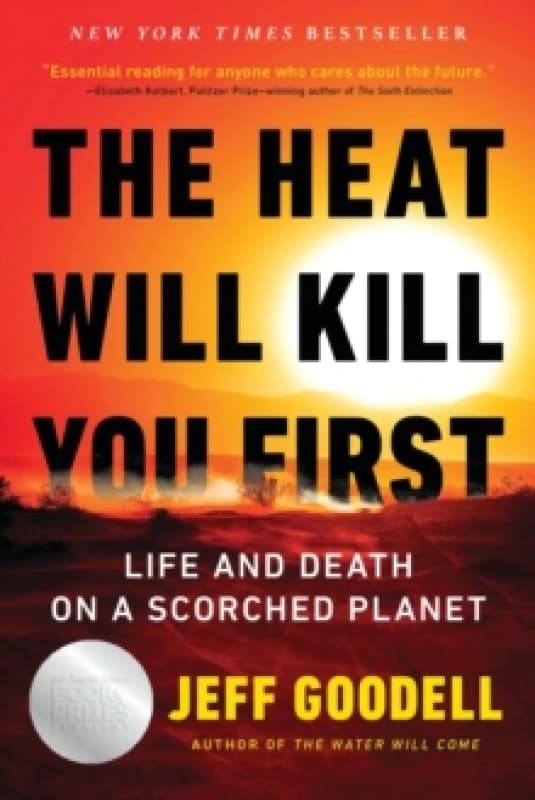The Heat Will Kill You First. Paperback. By Jeff Goodell Books