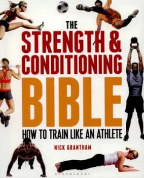 The strength & conditioning bible by Nick Grantham