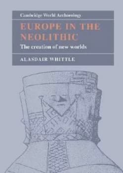 Europe in the Neolithic by Alasdair W. R. Whittle Hardback