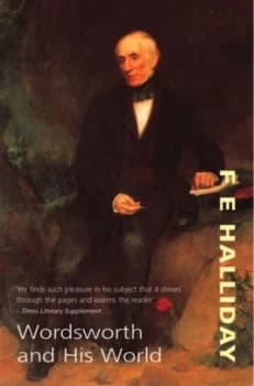 Wordsworth and His World by F.E Halliday Paperback