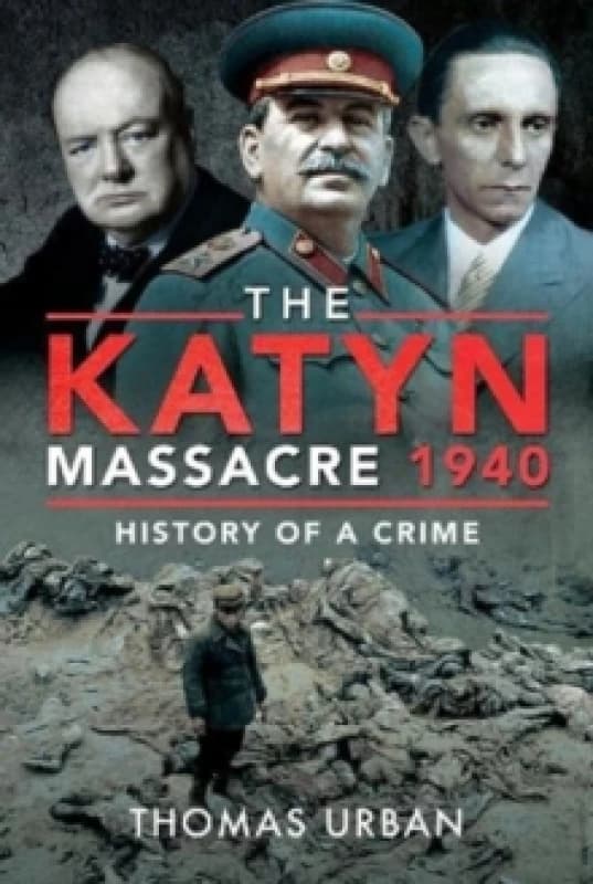The Katyn Massacre 1940 : History of a Crime Paperback / softback