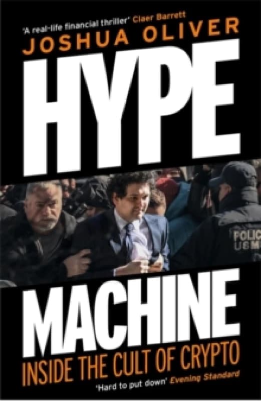 Hype Machine: Inside the Cult of Crypto : 'Hard to put down' EVENING STANDARD Paperback / softback